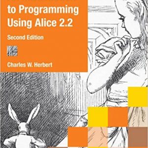 An Introduction to Programming Using Alice 2.2, 2nd Edition Charles W. Herbert Test Bank