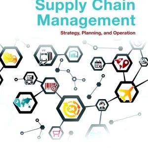 Supply Chain Management Strategy, Planning, and Operation, 6E Sunil Chopra Peter Meindl, Test Bank