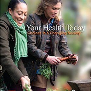 Your Health Today Choices in a Changing Society, 6e Teague, Mackenzie, Rosenthal, Test Bank