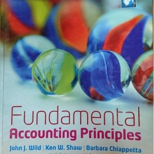 Fundamental Accounting Principles Middle East edition tJohn J. Wild Ken W. Shaw, Barbara Chiappetta, Instructor Solution Manual