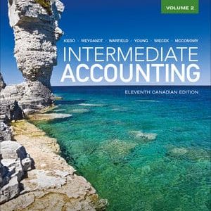 Intermediate Accounting,11th Canadian Edition, by Donald E. Kieso, Jerry J. Weygandt,