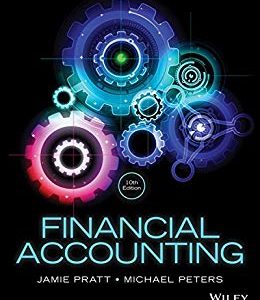 Financial Accounting in an Economic Context, 10th Etest bank dition Pratt, Peters