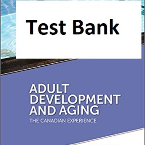 ADULT DEVELOPMENT AND AGING THE CANADIAN EXPERIENCE, 1ST EDITION LORI HARPER, BONNIE DOBBS TEST BANK