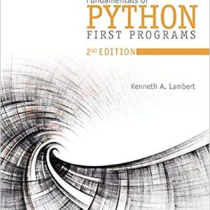 Fundamentals of Python First Programs, 2nd Edition Kenneth A. Lambert Solution Manual