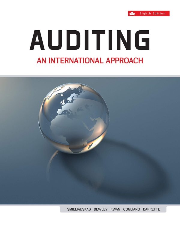 Auditing; An International Approach. 8th Canadian Edition, Smieliauskas & Bewley. Test Bank