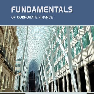 Test bank Fundamentals of Corporate Finance, 10e Canadian A. Ross