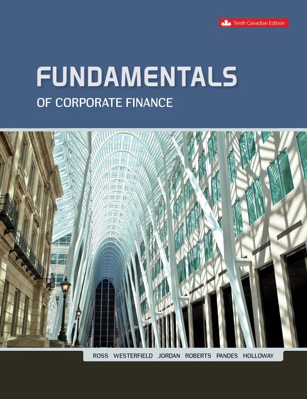 Test bank Fundamentals of Corporate Finance, 10e Canadian A. Ross