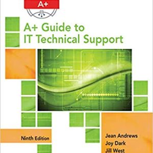 A+ Guide to IT Technical Support (Hardware and Software) , 9th Edition Jean Andrews Test Bank