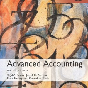 Advanced Accounting, Global Edition, 13E Floyd A. Beams, Joseph H. Anthony, Bruce Bettinghaus , Kenneth Smith
