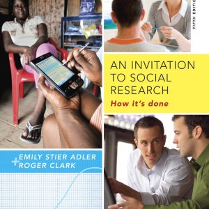 An Invitation to Social Research How It's Done, 5th Edition Emily Stier Adler, Roger Clark Test Bank