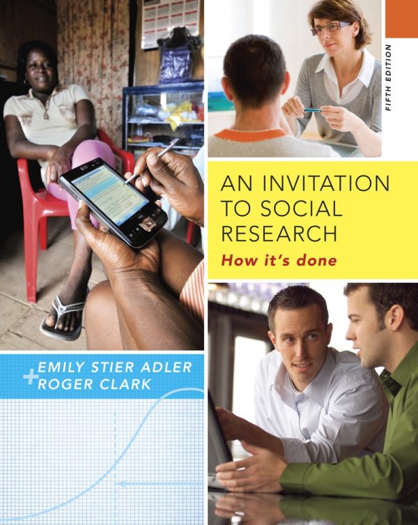 An Invitation to Social Research How It's Done, 5th Edition Emily Stier Adler, Roger Clark Test Bank