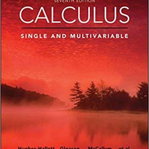 Calculus Single and Multivariable, Enhanced eText, 7th Edition Hughes-Hallett, McCallum, Gleason, 2017 Instructor's Solutions Manual