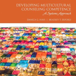Developing Multicultural Counseling Competence A Systems Approach, 3E Danica G. Hays, Bradley T. Erford, Instructor manual w Tet Bank