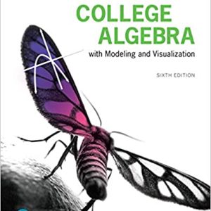 College Algebra with Modeling & Visualization, 6E Gary K. Rockswold Solution Manual