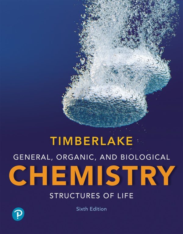 General, Organic, and Biological Chemistry Structures of Life, 6th Edition Karen C. Timberlake, Test Bank
