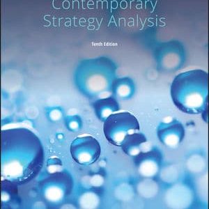 Contemporary Strategy Analysis, Enhanced eText, 10th Edition by Robert M. Grant. Instructor solution manual