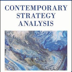 Contemporary Strategy Analysis Text and Cases Edition, 9th Edition Grant Cases Instructor Solution Manual with Cases