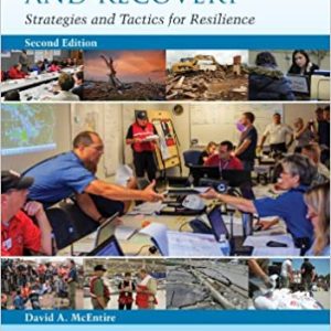Disaster Response and Recovery Strategies and Tactics for Resilience, 2nd Edition by David A McEntire Test Bank