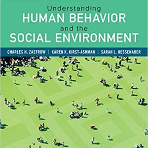 Empowerment Series Understanding Human Behavior and the Social Environment 11th Edition Charles Zastrow , Karen K. Kirst-Ashman , Sarah L. Hessenauer , © 2019 , Test Bank