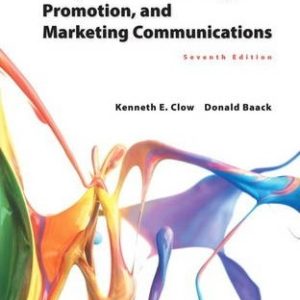Integrated Advertising, Promotion, and Marketing Communications, 7E Kenneth E. Clow, Donald E. Baack, Test Bank