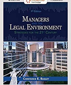 Managers and the Legal Environment Strategies for Business, 9th Edition Constance E. Bagley Test Bank
