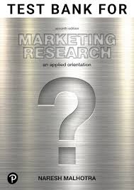 Marketing Research An Applied Orientation, 7th Edition Naresh K. Malhotra, Test Bank