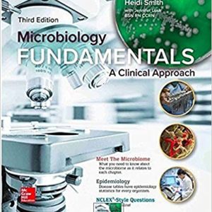 Microbiology Fundamentals A Clinical Approach, 3e Marjorie Kelly Cowan Heidi Smith Test Bank