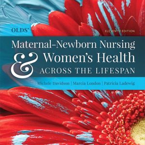 Olds' Maternal-Newborn Nursing & Women's Health Across the Lifespan, 11E Michele Davidson, Test Bank