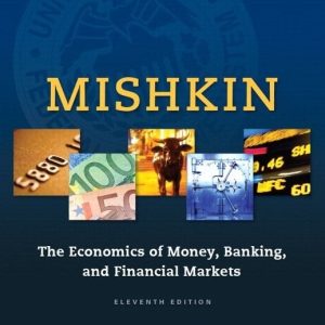 Economics of Money, Banking and Financial Markets, The, 11E Frederic S. Mishkin, Test Bank