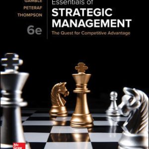 Essentials of Strategic Management The Quest for Competitive Advantage, 6e E. Gamble, A. Thompson, A. Peteraf, Test Bank