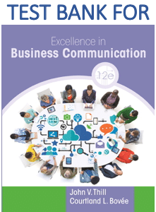 Excellence in Business Communication, 12E John V. Thill, Courtland L. Bovee, Test Bank