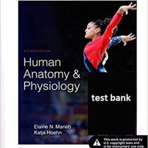 Human Anatomy & Physiology, 11th Edition Elaine N. Marieb, Katja Hoehn Test Bank