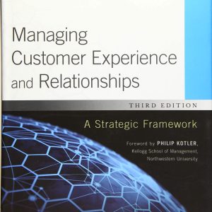 Managing Customer Experience and Relationships A Strategic Framework, 3rd Edition Peppers, Rogers, Kotler Test Bank