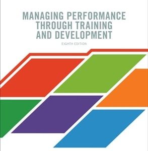 Managing Performance through Training and Development , 8th Edition Alan M. Saks; Robert R. Haccoun Test Bank