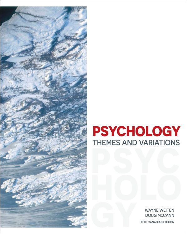 Psychology Themes and Variations, 5th Edition Wayne Weiten, Doug McCann Test Bank