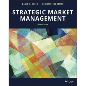 Strategic Market Management, 11th Edition Aaker, Moorman Cases