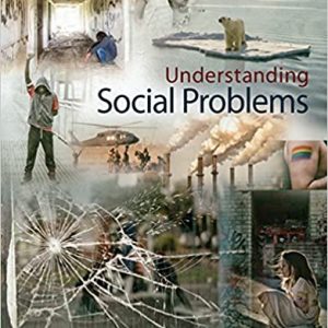 Understanding Social Problems, 10th Edition Linda A. Mooney, Ph.D., David Knox, Ph.D., Caroline Schacht, M.A. Test Bank