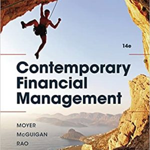 Contemporary Financial Management, 14th Edition R. Charles Moyer, James R. McGuigan, Ramesh P. Rao Instructor Solution Manual