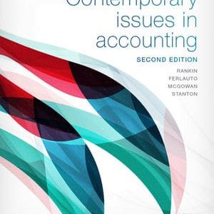 Contemporary Issues in Accounting, Wiley E-Text Powered by Vitalsource, 2nd Edition Rankin, Ferlauto, McGowan, McGowan 2017 Solution Manual