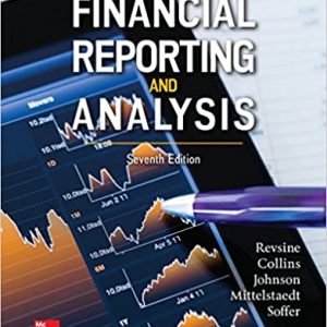 Financial Reporting and Analysis, 8e Revsine, W. Collins Johnson, Mittelstaedt, C. Soffer, 2020 Test Bank