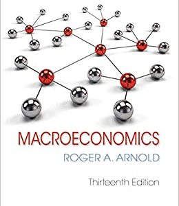 Macroeconomics, 13th Edition Roger A. Arnold Instructor Solution Manual