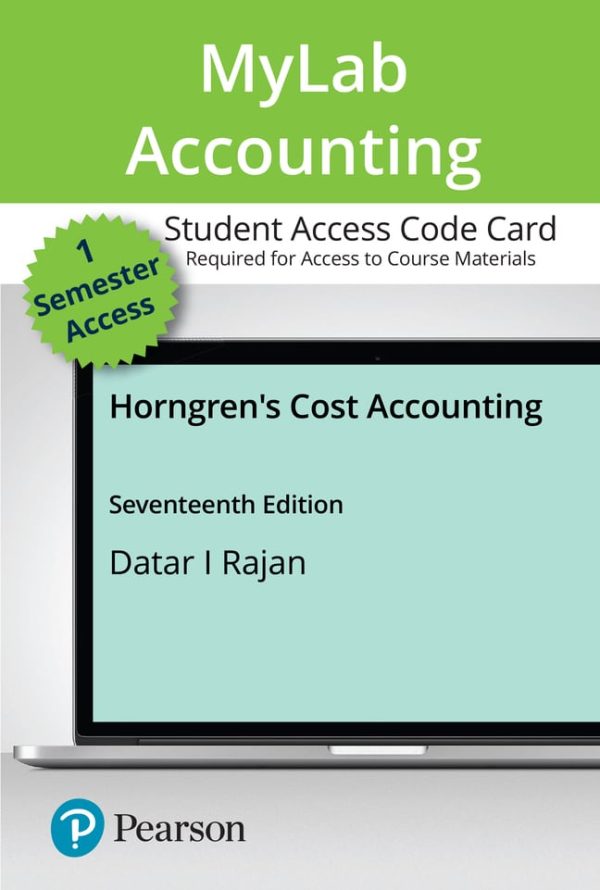 Horngrens Cost Accounting, 17th Edition Srikant M. Datar, Madhav V. Rajan, 2021 Test Bank