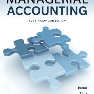 Managerial Accounting, Fourth Canadian 4E 2020 W. Braun, M. Tietz, Beaubien, Test Bank PDF