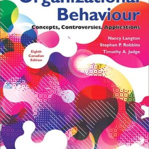 Organizational Behaviour Concepts, Controversies, Applications, Eighth Canadian Edition, 8E Nancy Langton, Stephen P. Robbins, Timothy A. Judge, Test Bank