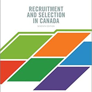 Recruitment and Selection in Canada, 7th Edition Victor M. Catano, Willi H Wiesner, Rick D. Hackett Test Bank