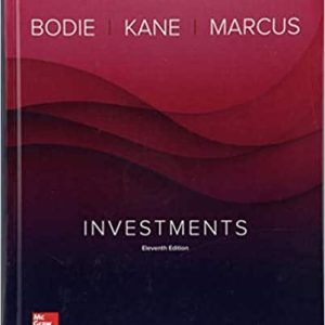 Investments 11th Edition By Zvi Bodie and Alex Kane and Alan Marcus © 2018 Instructor Solution Manual