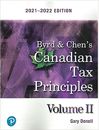 Test Bank Canadian Tax Principles, 2021-2022 Edition, Volume 2  Clarence Byrd Ida Chen,