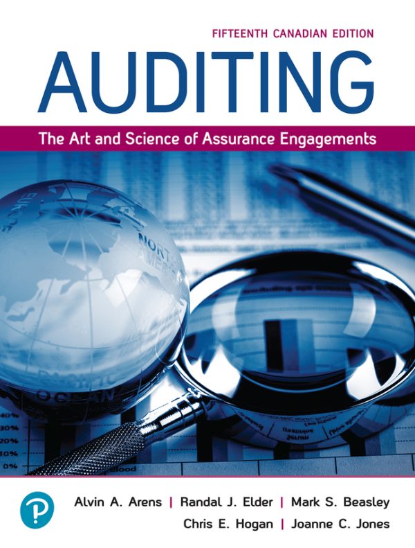 Solutions manual Auditing The Art and Science of Assurance Engagements 15th Canadian Edition, 15e Alvin Arens, Randal Elder Mark Beasley Joanne Jones