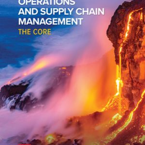 Operations and Supply Chain Management The Core, 5e F. Robert Jacobs, Richard Chase, 2020 Solution Manual